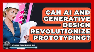 Can AI And Generative Design Revolutionize Prototyping? - Mechanical Engineering Explained