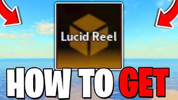 How To GET LUCID REEL In Fisch! Roblox