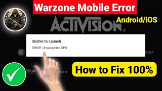 Call of Duty Warzone Mobile Unable to Launch Error Unsupported GPU/Codwarzone Mobile Unsupported GPU