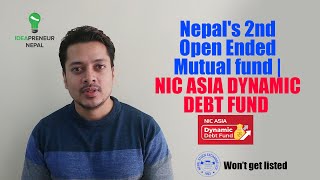 Nepals 2nd Open Ended Mutual fund | NIC ASIA DYNAMIC DEBT FUND |