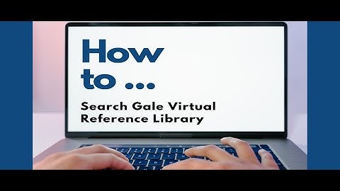 How to Search Gale Virtual Reference Library