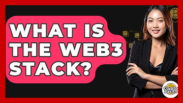 What Is The Web3 Stack? - CryptoBasics360.com