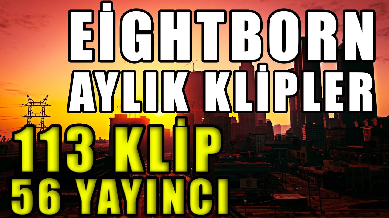 EİGHTBORN AYLIK KLİPLER 113 KLİP 56 YAYINCI !! EİGHTBORN Komik Anlar