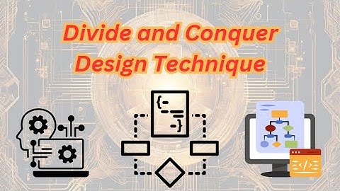 Algorithms 02: Divide and Conquer Design Technique