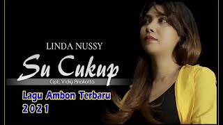 SU CUKUP 🎧 LINDA NUSSY 🎧 Lagu Ambon Terbaru 2021