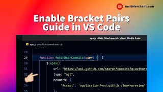 Enable Bracket Pairs Guide in VS Code