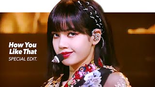 BLACKPINK 블랙핑크 - 'How You Like That' Stage Mix(교차편집) Special Edit.