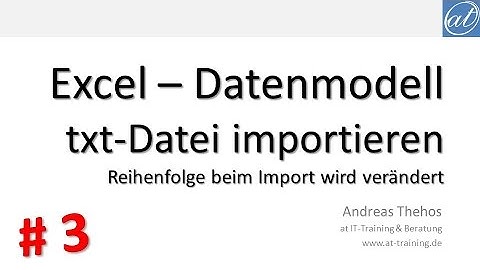 Excel # 558 - txt-Import - Textkonvertierung ins Datenmodell - andere Importreihenfolge