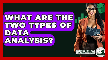 What Are The Two Types Of Data Analysis? - The Friendly Statistician