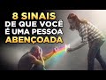 8 SINAIS DE QUE VOCÊ É UMA PESSOA ABENÇOADA - (Foi Jesus Quem Falou)