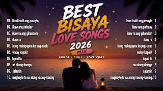 (Viral Hits) Best Bisaya Love Songs 2026 ❤️ Nonstop Hugot Chill Mix