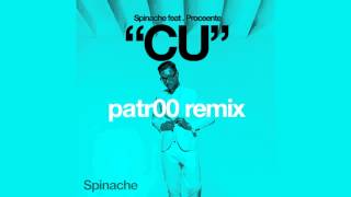 Spinache feat. Proceente - CU (Remix patr00) [Audio]