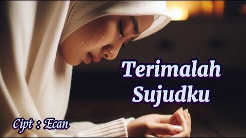 Bikin Nangis!! Lagu Religi Syahdu - Terimalah Sujudku  #lagureligi  #lagusedih