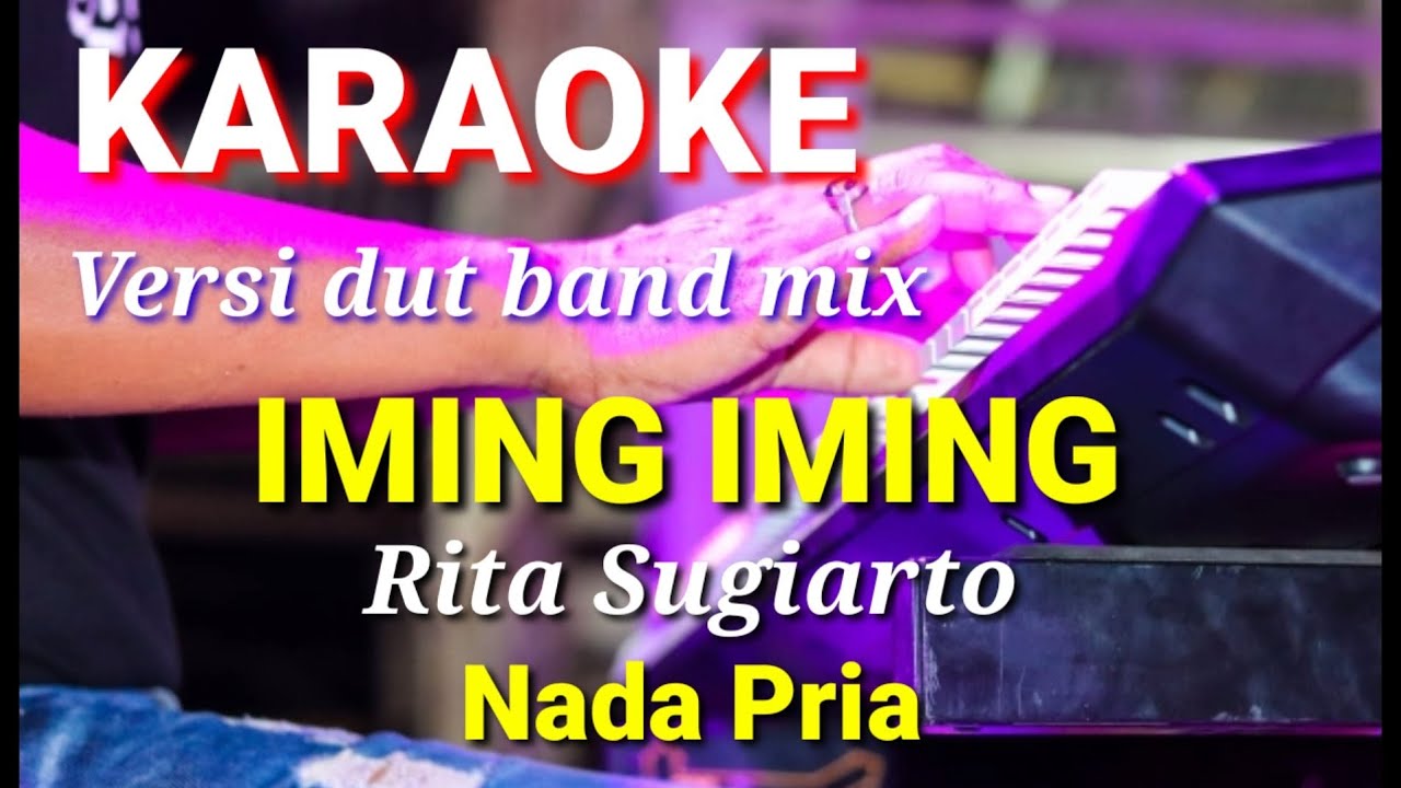 IMING IMING - Rita Sugiarto | Karaoke dut band mix nada pria | Lirik