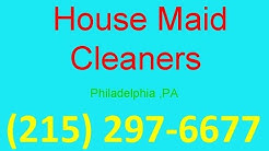 House Cleaning Services Philadelphia ,PA | (215) 297-6677 | House Maid Cleaners