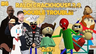 Double Trouble! - Raldi's Crackhouse 2.0 (The End) [Baldi's Basics Mod