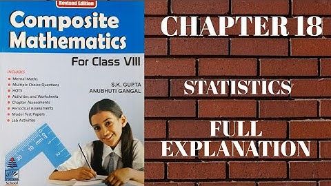 std 8 || chapter 18 || full explanation || Statistics || s.chand || composite mathematics