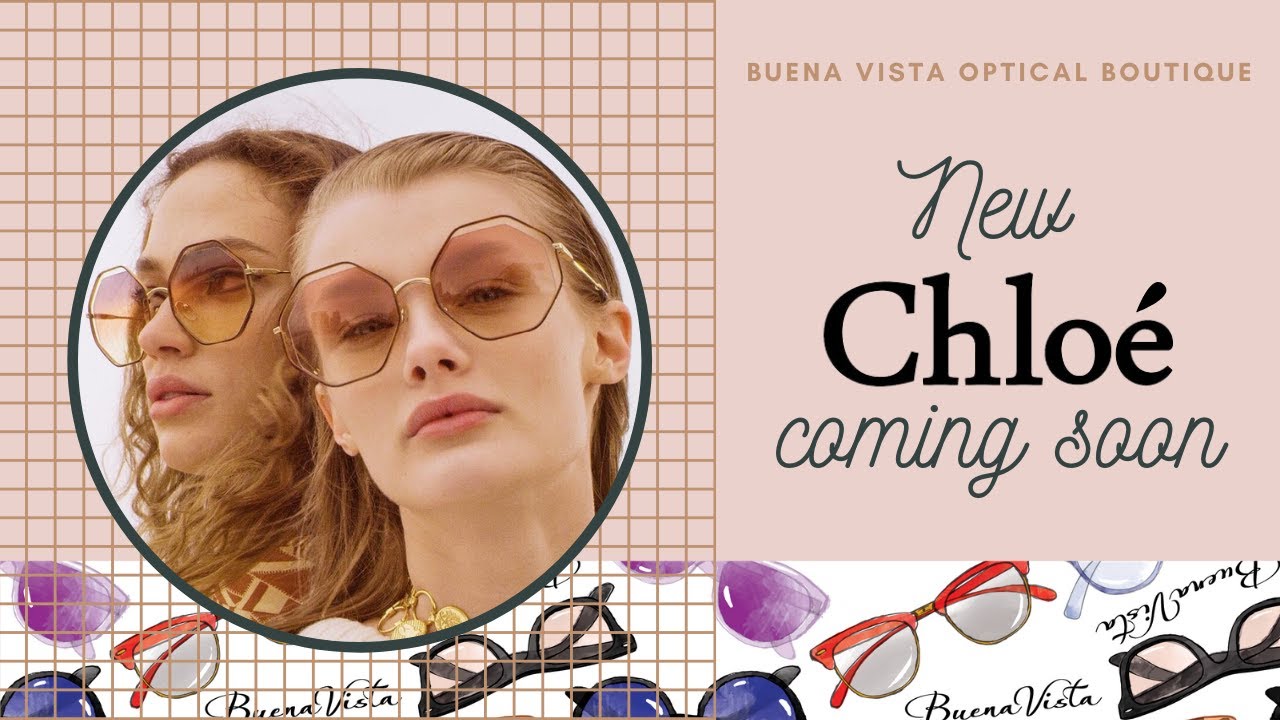 COMING SOON to Buena Vista Optical: Chloé