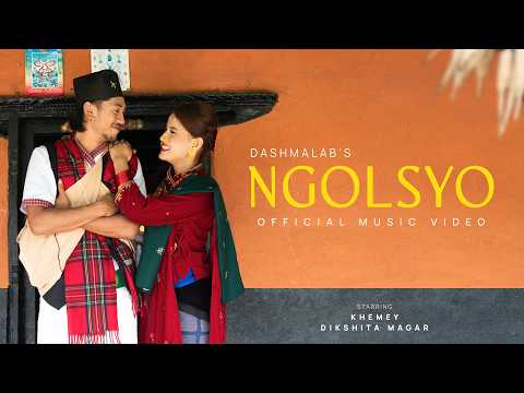 Ngolsyo - Dashmalab | Starring Khemey & Dikshita | Official Music Video |