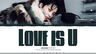 XIUMIN (시우민) 'Love is U' Lyrics_Color Coded Lyrics_Han/Rom/Eng