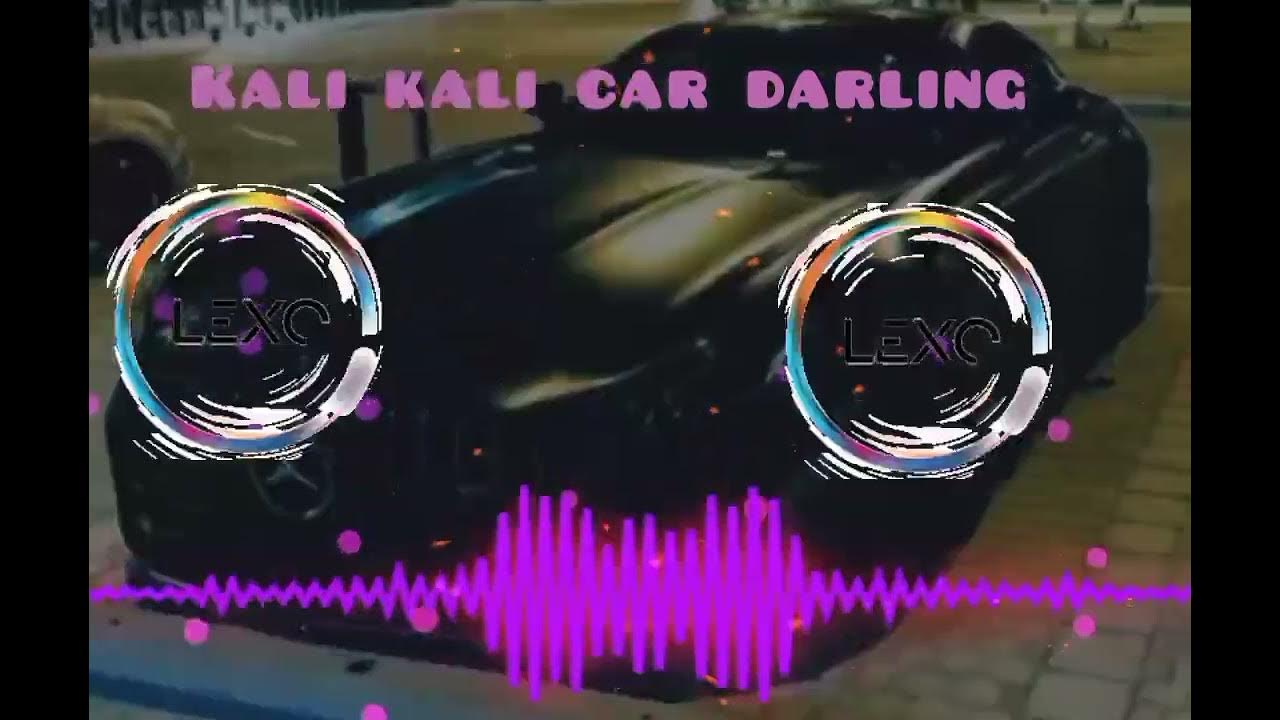 dj music song kali kali car darling. full dj song . kali kali car dj song YouTube