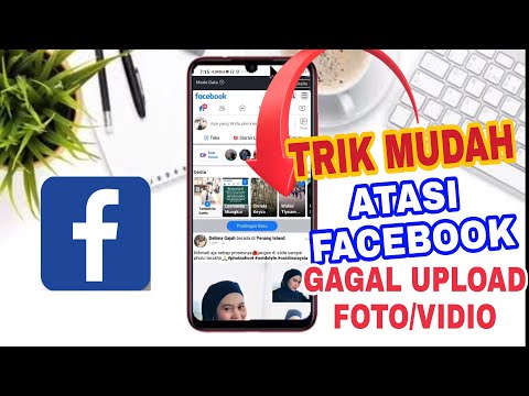 CARA MENGATASI FACEBOOK TIDAK BISA UPLOAD FOTO ATAU VIDIO DI ANDROID