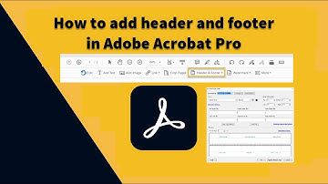 How to add header and footer in Adobe Acrobat Pro dc