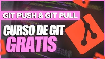 🟠 ¿Cómo usar GIT PUSH & GIT PULL? | Curso de GIT (BÁSICO) GRATIS y ACTUALIZADO