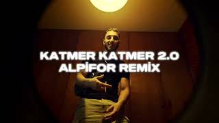 Katmer Katmer 2.0 (Alpifor Remix)