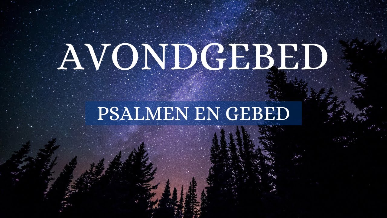 Avondgebed Met psalmen | Pastor Anko