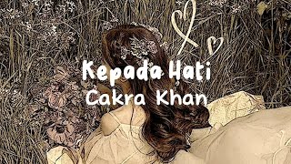 Kepada Hati, Cakra Khan (speed up song)