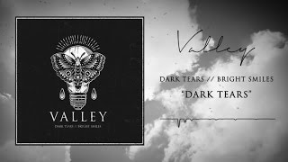 VALLEY - Dark Tears