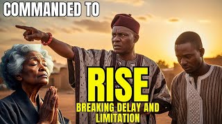 Commanded to Rise | Breaking Delay and Limitation | Mon, Aug 11