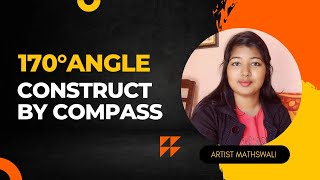Construct 170° angle by compass || #learnmath #artistmathswali