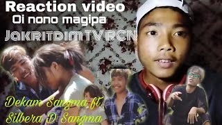 Reaction Video Oi Nono Magipa Dekam Sangma Ft Silbera D Sangma Jakritdim Tv Rcn