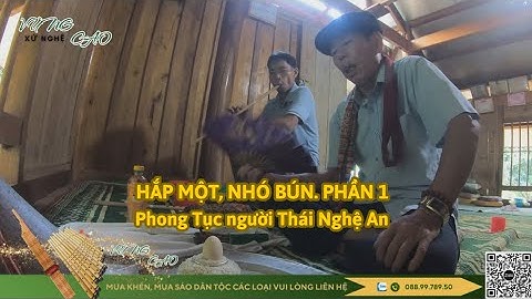 Hắp Một, Nhó Bún (Tập 1) - Lương Đình Diên - Phong Tục Tập Quán Dân Tộc Thái Nghệ An