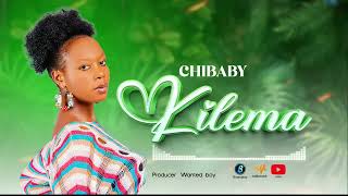 CHIBABY- KILEMA (OFFICIALL AUDIO)