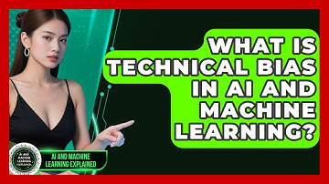 What Is Technical Bias In AI And Machine Learning? - AI and Machine Learning Explained