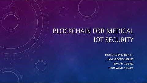 Blockchain for Medical IoT Security - Group26