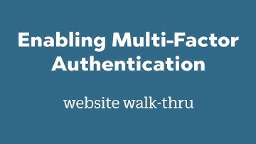 Enabling Multi-Factor Authentication Website Walk-Thru