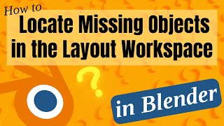 Celebrity How to Locate Missing Objects in the Layout Workspace in Blender Net Worth