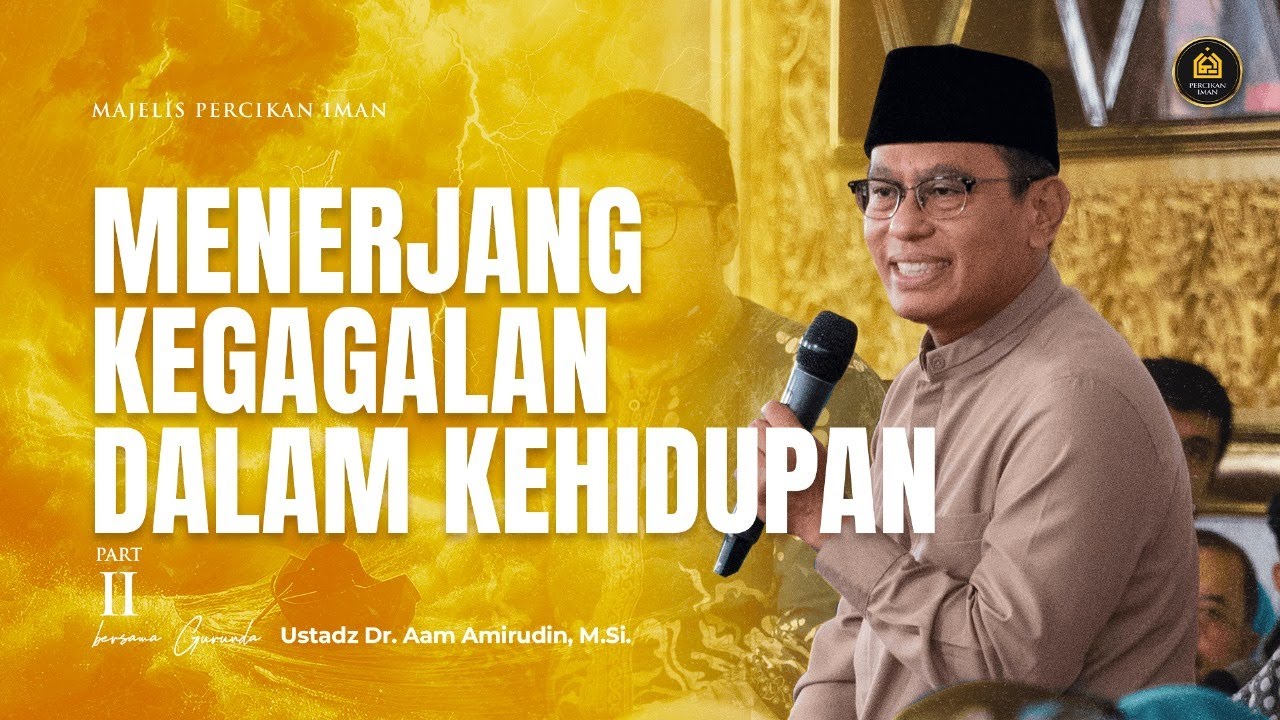 Menerjang Kegagalan Dalam Hidup (bagian 2) | Ahad, 20 Oktober 2024
