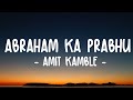 Abraham ka prabhu lyrics  amit kamble  2023