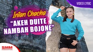 Intan Chacha - Akeh Duite Nambah Bojone ( LYRIC)