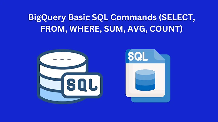 BigQuery Basic SQL Commands (SELECT, FROM, WHERE, SUM, AVG, COUNT)