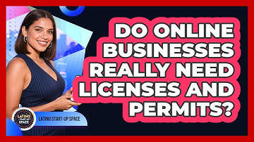 Do Online Businesses Really Need Licenses And Permits? - Latino Start Up Space