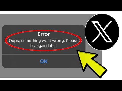 How To Fix X Twitter App Error Oops, Something Went Wrong. Please Try Again Later. Problem Solved