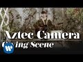 Aztec Camera - Crying Scene (Official Music Video)