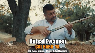 Kutsal Evcimen - Çal Baba'ya (Official Video)