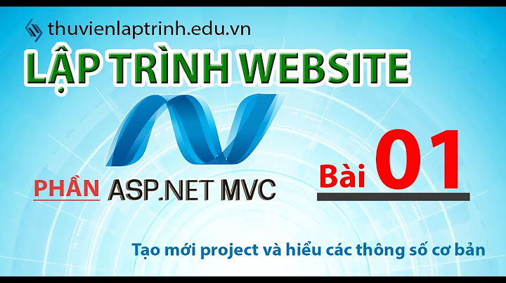 Hướng dẫn lập trình asp net mvc 5 năm 2024